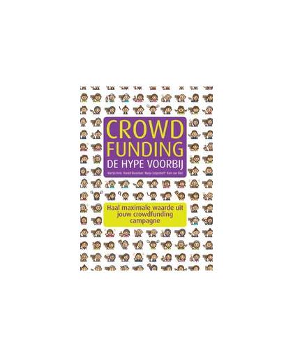 Crowdfunding, de hype voorbij. haal maximale waarde uit jouw crowdfundingcampagne, Van Vliet, Koen, Paperback