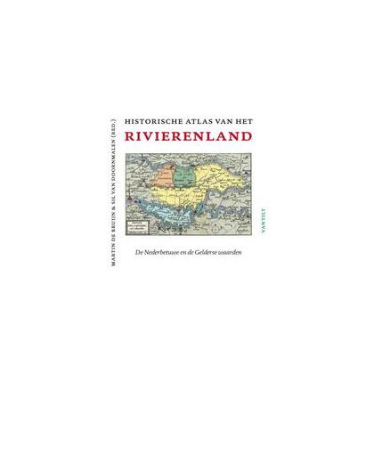 Historische atlas van het Rivierenland. Nederbetuwe en Gelderse waarden, Van Doornmalen, Sil, onb.uitv.