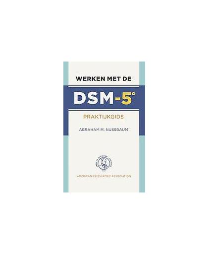 Werken met de DSM-5. praktijkgids, Nussbaum, Abraham M., Paperback