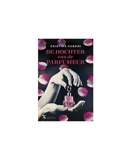 De dochter van de parfumeur. Cristina Caboni, Paperback