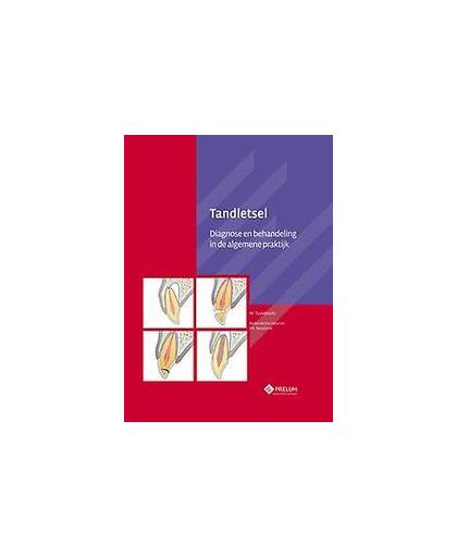 Tandletsel. diagnose en behandeling in de algemene praktijk, Tsukiboshi, M., Hardcover