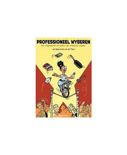 Professioneel wyberen. het organiseren en leiden van creatieve sessies, Van Der Meer, Han, Paperback