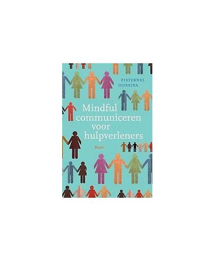 Mindful communiceren voor hulpverleners. Pieternel Dijkstra, Paperback