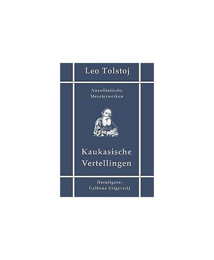 Kaukasische vertellingen. Tolstoj, Lev N., Paperback