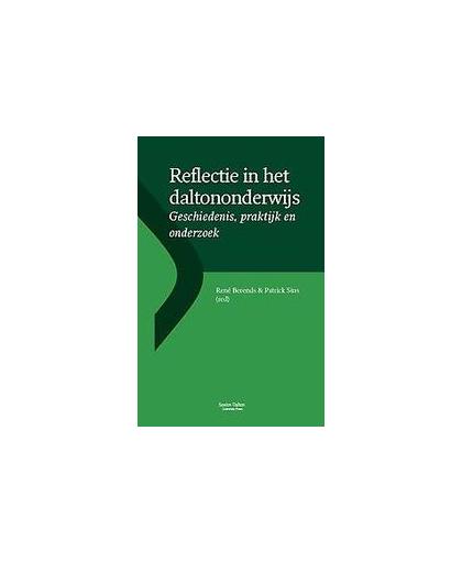 Reflectie in het daltononderwijs. geschiedenis, praktijk en onderzoek, Rene Berends, Paperback