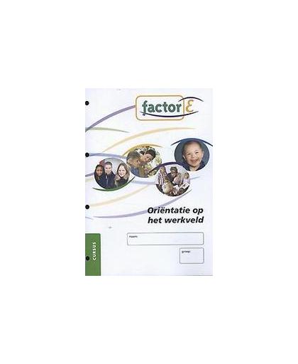 Factor-E: Orientatie op het werkveld: Cursus. orientatie op het werkveld, Kool, Annelies, Paperback