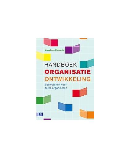 Handboek organisatieontwikkeling. bouwstenen voor beter organiseren, van Marrewijk, Marcel, Paperback