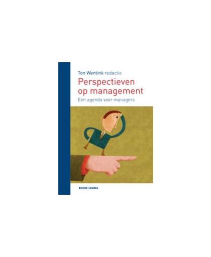 Perspectieven op management een agenda voor managers. Wentink, Ton, Paperback
