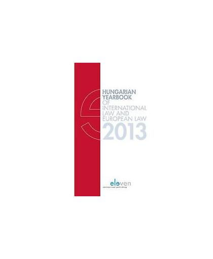 Hungarian yearbook of international law and European law 2013. Hardcover