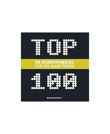 De sportsponsors. top 100 aller tijden, Van Oosterhout, Bob, Hardcover
