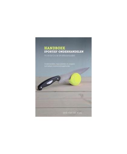 Handboek sportief onderhandelen voor en door sportmanagers. onderhandelen, argumenteren en omgaan met lastige onderhandelingssituaties, Van den Burg, René, Paperback