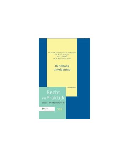 Handboek onteigening. Recht en Praktijk-Staats- en Bestuursrecht, J.E.F.M. den Drijver-van Rijckevorsel, Hardcover