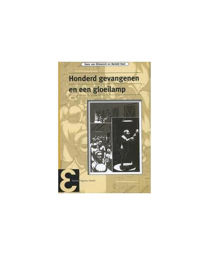 Honderd gevangenen en een gloeilamp. Epsilon uitgaven, Hans van Ditmarsch, Paperback