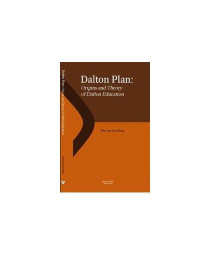 Dalton plan. origins and theory of Dalton education, Ploeg, Piet van der, Paperback