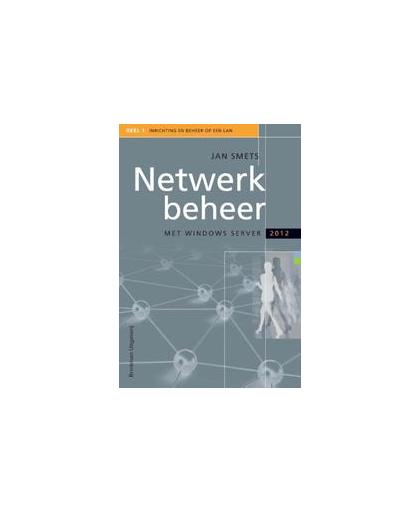 Netwerkbeheer met Windows server 2012. Inrichting en beheer op een Local Area Network, Smets, Jan, Paperback