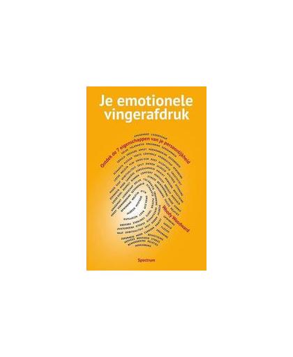 Je emotionele vingerafdruk. ontdek de 7 eigenschappen van je persoonlijkheid, Woody Woodward, Paperback