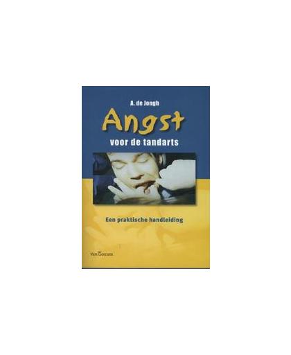 Angst voor de tandarts. een praktische handleiding, Jongh, Ad de, Paperback