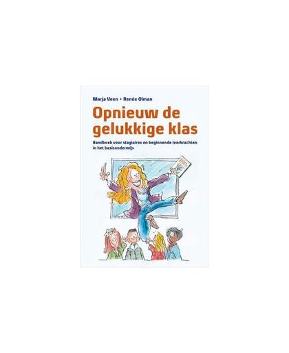 Opnieuw de gelukkige klas. handboek voor stagiaires en beginnende leerkrachten in het basisonderwijs, Veen, Marja, Paperback