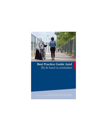 Best practice guide asiel. bij de hand in asielzaken, Paperback
