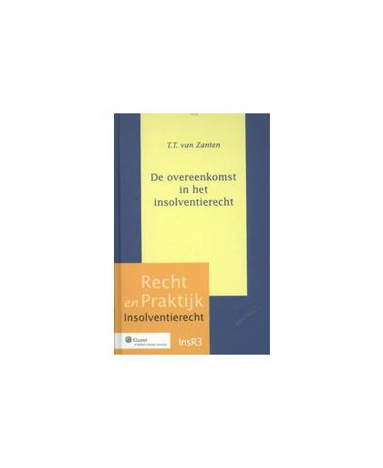 De overeenkomst in het insolventierecht. Recht en Praktijk - Insolventierecht, Zanten, Thijs Tiemen van, Hardcover