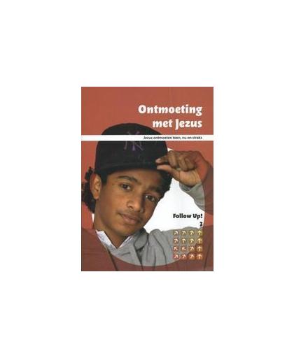 Ontmoeting met Jezus. Jezus ontmoeten, toen, nu en straks, Korsaan-Bergsma, José, Paperback