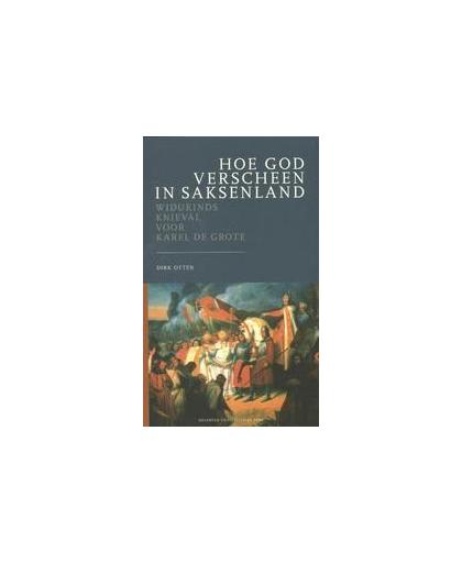 Hoe God verscheen in Saksenland. widukinds knieval voor Karel de Grote, Otten, Dirk, Paperback