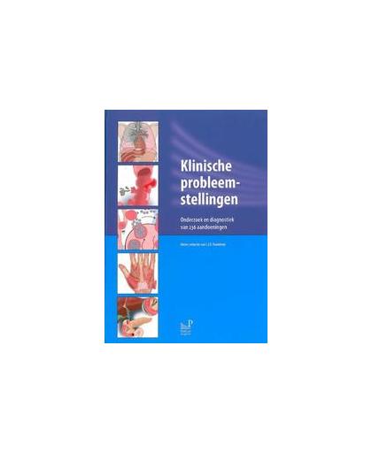 Klinische probleemstellingen. onderzoek en diagnostiek van 236 aandoeningen, Hardcover