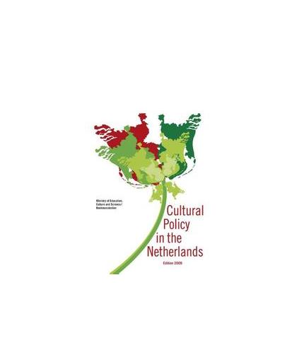 Cultural Policy in the Netherlands: Edition 2009. Cultural Policy in the Netherlands, Ministry of Education, Culture and Science, Paperback