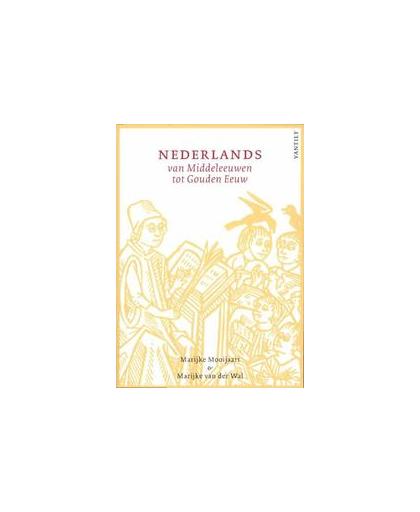 Nederlands van Middeleeuwen tot Gouden Eeuw. cursus Middelnederlands en Vroegnieuwnederlands, Van der Wal, Marijke, onb.uitv.