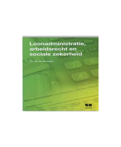 Loonadministratie, arbeidsrecht en sociale zekerheid. Jan van den Hogen, Paperback