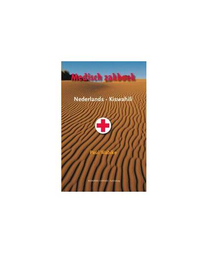 Medisch zakboek Nederlands-Kiswahili. Wabike, Paul, Paperback