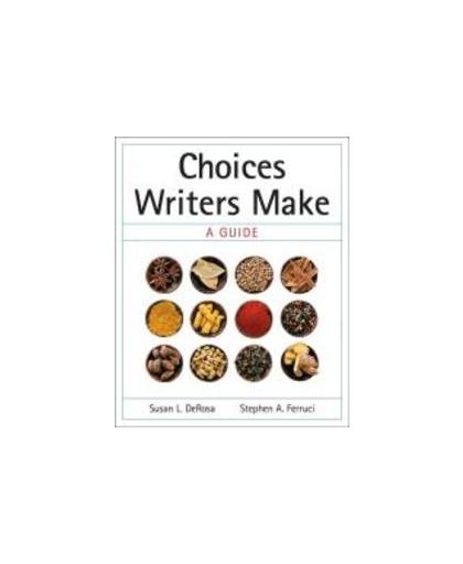 Choices Writers Make:A Guide. A Guide, Susan, DeRosa, Paperback