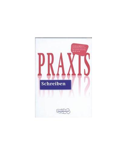 Praxis: Schreiben. Schrijfvaardigheid en grammatica Duits voor het examen havo/vwo, Paperback