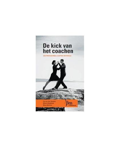 De kick van het coachen. een professioneel gesprek ontrafeld, Van den Boomen, Fer, Hardcover