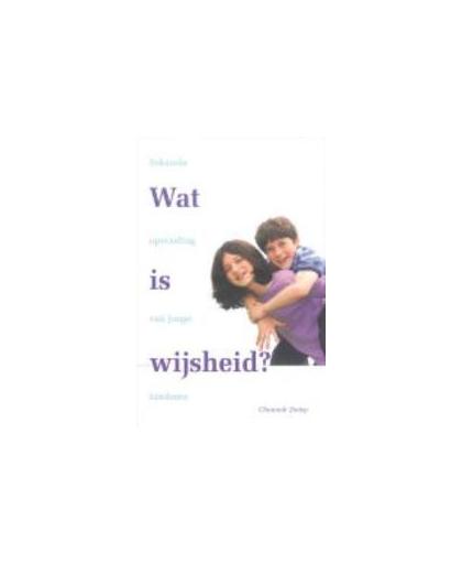Wat is wijsheid. seksuele opvoeding van jonge kinderen, Zwiep, Channah S., Paperback