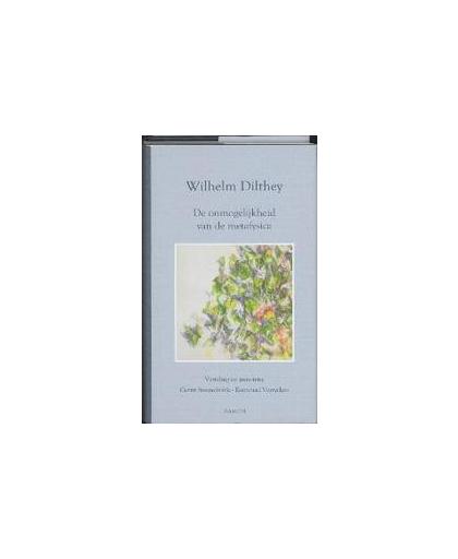 De onmogelijkheid van de metafysica. Wilhelm Dilthey, Hardcover