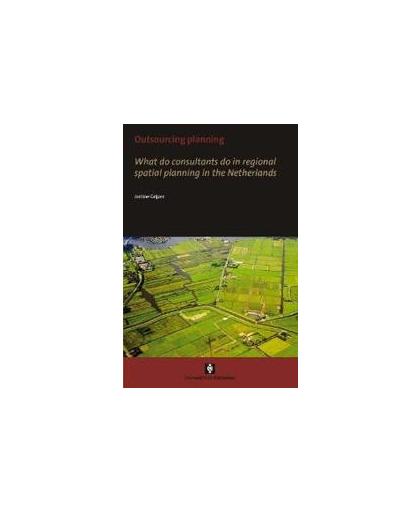 Outsourcing Planning. what do consultants do in a regional spatial planning in the Netherlands, Jantine Grijzen, Paperback
