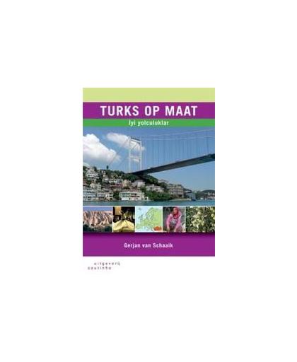 Turks op maat. iyi yolculuklar, Van Schaaik, Gerjan, Paperback