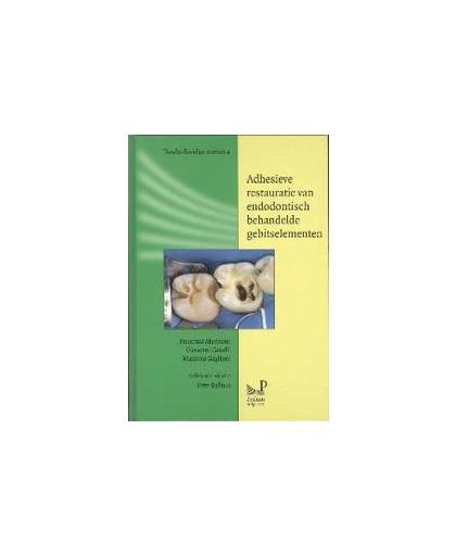 Adhesieve restauratie van endodontisch behandelde gebitselementen. Tandheelkundige essenties, Mannocci, Francesco, Hardcover