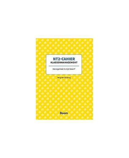 NT2-Cahier Klassenmanagement. hoe organiseer ik mijn lessen?, Verboog, Margreet, Paperback