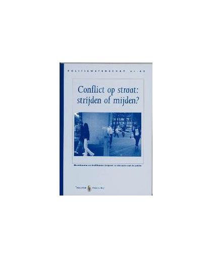 Conflict op straat, strijden of mijden?. Marokkaanse en Antilliaanse jongeren in interactie met de politie, N. Kop, Paperback