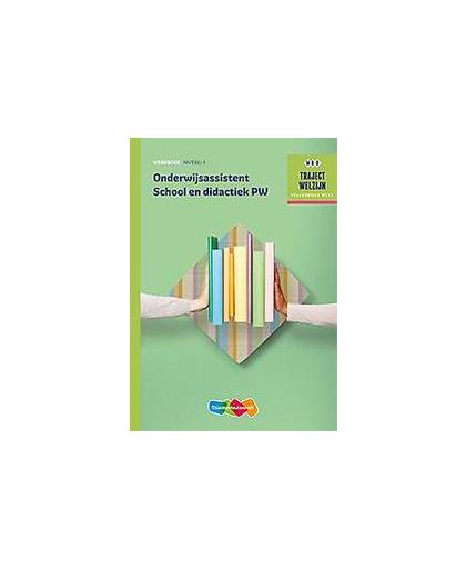 Onderwijsassistent School en didactiek PW: Niveau 4: Werkboek. traject Welzijn, M. Baseler, Paperback