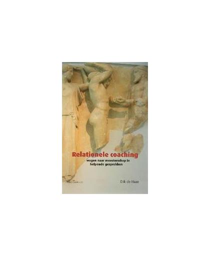 Relationele Coaching. wegen naar meesterschap in helpende gesprekken, Haan, E. de, Paperback