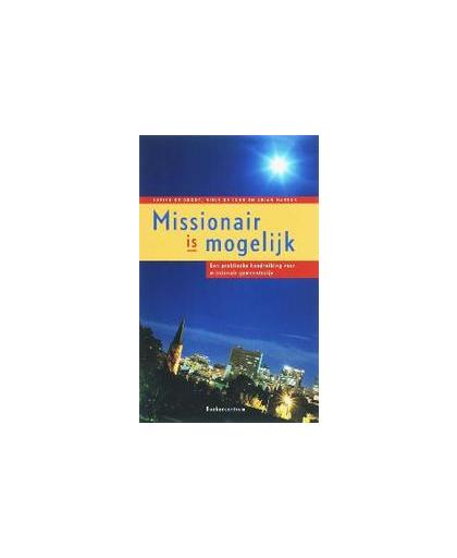 Missionair is mogelijk. een praktische handreiking voor missionair gemeente zijn, J. de Groot, Paperback