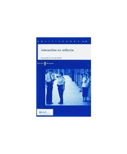 Adrenaline en reflectie. hoe leren politiemensen op de werkplek?, Beerepoot, A., Paperback