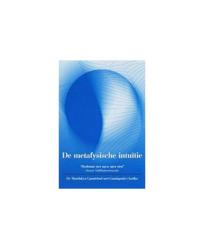 De metafysische intuitie. brahman met open ogen zien, Swami Siddheswarananda, Paperback