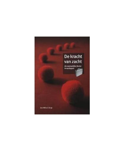 De kracht van zacht. de menselijke factor in verkopen, Seip, Jan Willem, Paperback