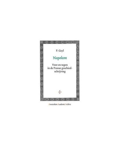 Napoleon. voor en tegen in de Franse geschiedschrijving, P.C.A. Geyl, Paperback