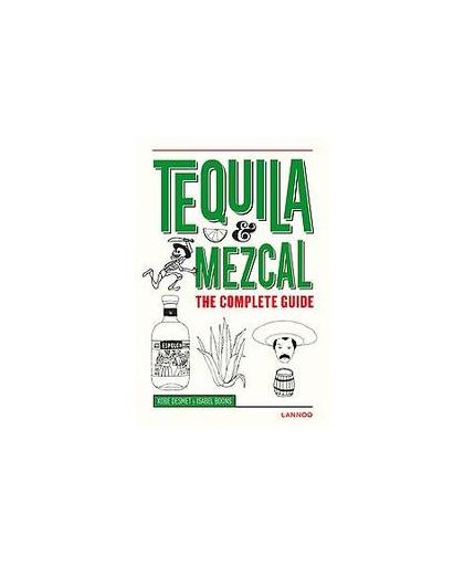Tequila, Mezcal - English version. The complete guide, Kobe Desmet, Hardcover