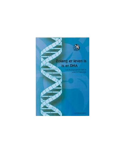 Zolang er leven is is er DNA. niet te populair en niet te wetenschappelijk, Kerssemakers, Joost, Paperback